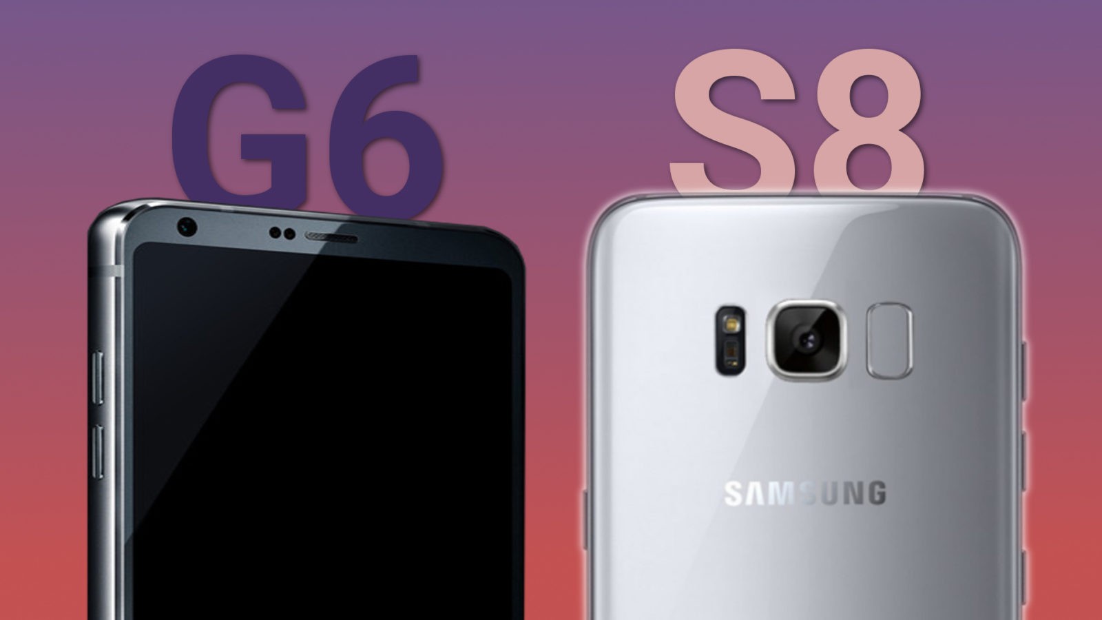 LG G6 или Galaxy S8: какой смартфон выбрать?